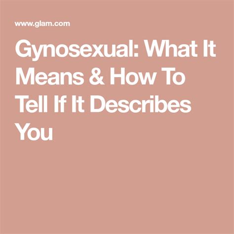 Gynosexual: What It Means & How To Tell If It Describes You